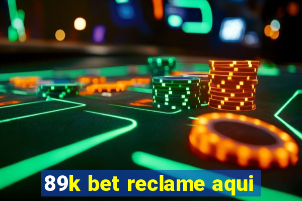 89k bet reclame aqui